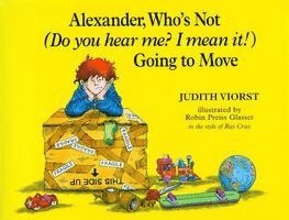 Judith Viorst - Alexander, Who's Not (Do You Hear Me? I Mean It!) Going to Move, Inbunden