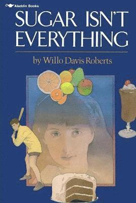 Willo Davis Roberts - Sugar Isn't Everything, Häftad