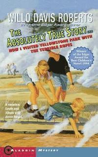 bokomslag The Absolutely True Story How I Visited Yellowstone Park W Temble Rupes