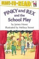 James Howe - Pinky and Rex and the School Play: Ready-To-Read Level 3, Häftad