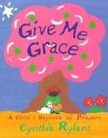 bokomslag Give Me Grace: A Child's Daybook of Prayers