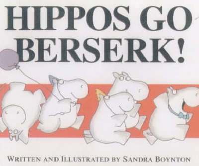 Sandra Boynton - Hippos Go Berserk, Häftad