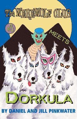Daniel Pinkwater, Daniel Manus Pinkwater, Jill Pinkwater - Werewolf Club Meets Dorkula, Häftad