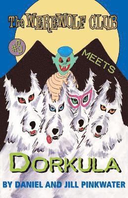 The Werewolf Club Meets Dorkula: Volume 3 1