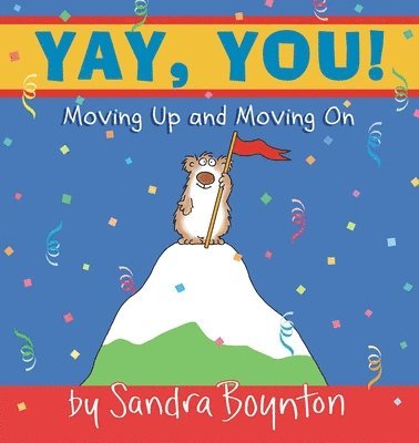 Sandra Boynton - Yay, You!: Moving Up and Moving on, Inbunden
