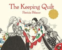Patricia Polacco - The Keeping Quilt, Häftad