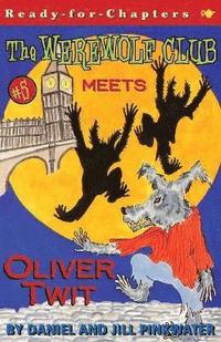 bokomslag The Werewolf Club Meets Oliver Twit