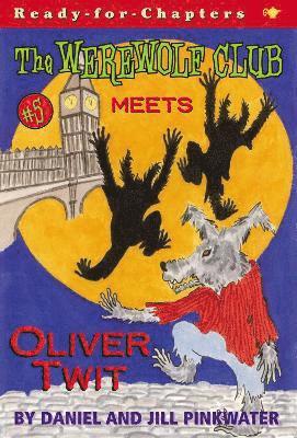 bokomslag The Werewolf Club Meets Oliver Twit: Volume 5