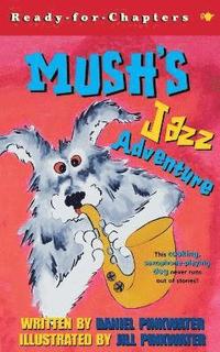 bokomslag Mush's Jazz Adventure