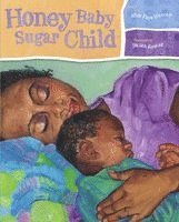 Alice Faye Duncan - Honey Baby Sugar Child, Inbunden