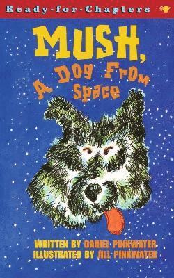 Daniel Pinkwater, Daniel Manus Pinkwater - Mush, a Dog from Space, Häftad