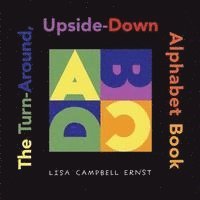 Lisa Campbell Ernst - The Turn-Around, Upside-Down Alphabet Book, Inbunden