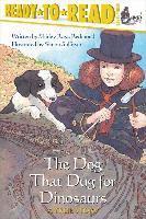 bokomslag The Dog That Dug for Dinosaurs: Ready-To-Read Level 3