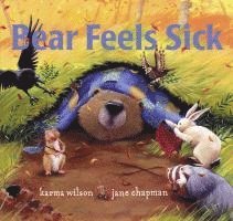 Karma Wilson - Bear Feels Sick, Inbunden