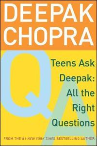 bokomslag Teens Ask Deepak: All the Right Questions