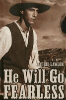 Laurie Lawlor - He Will Go Fearless, Häftad