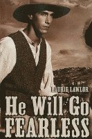Laurie Lawlor, Lawlor - He Will Go Fearless, Häftad