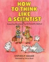 bokomslag How to Think Like a Scientist: Answering Questions by the Scientific Method