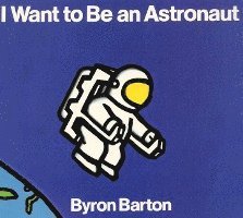 bokomslag I Want to Be an Astronaut