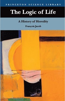 François Jacob - The Logic of Life: A History of Heredity, Häftad