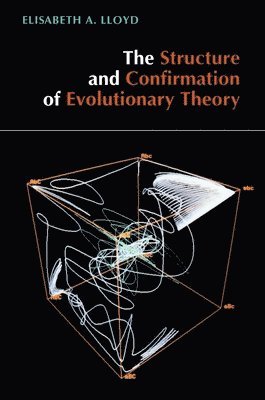 Elisabeth A. Lloyd - Structure and Confirmation of Evolutionary Theory, Häftad