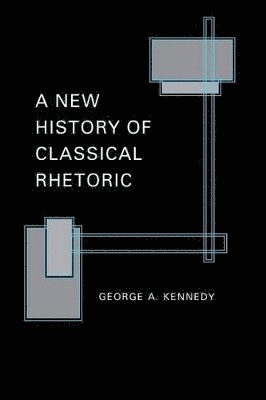 bokomslag A New History of Classical Rhetoric