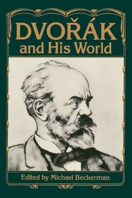 Michael Beckerman - Dvorák and His World, Häftad