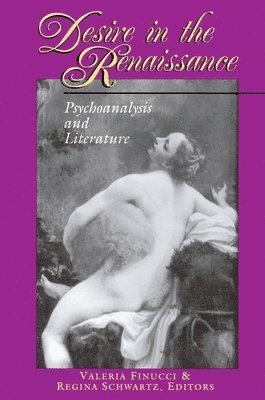 Valeria Finucci, Regina Schwartz - Desire in the Renaissance, Häftad