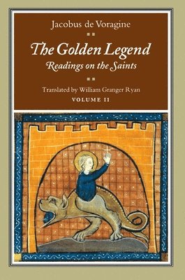 Jacobus de Voragine - Golden Legend, Volume II, Häftad