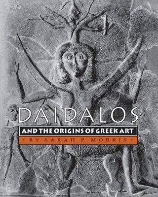 Daidalos and the Origins of Greek Art 1