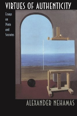 Alexander Nehamas - Virtues of Authenticity, Häftad