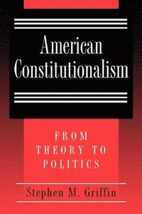 bokomslag American Constitutionalism