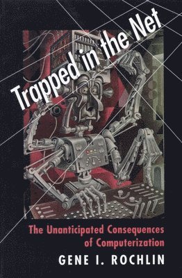 Gene I. Rochlin - Trapped in the Net, Häftad