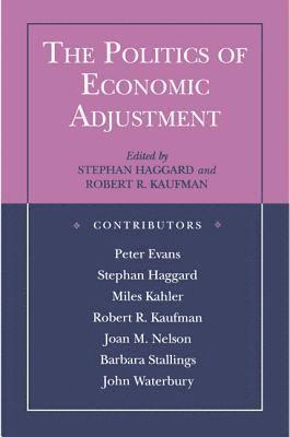 Stephan Haggard, Robert R. Kaufman - Politics of Economic Adjustment, Häftad