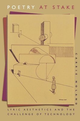 Carrie Noland - Poetry at Stake, Häftad