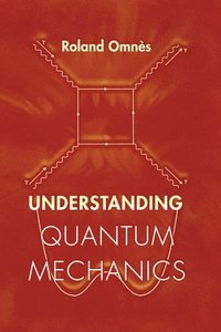 bokomslag Understanding Quantum Mechanics