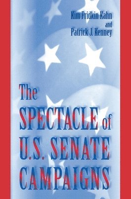 bokomslag The Spectacle of U.S. Senate Campaigns