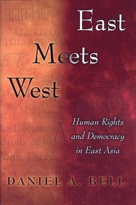 Daniel A. Bell - East Meets West, Häftad