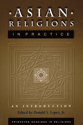 Donald S. Lopez Jr. - Asian Religions in Practice, Häftad