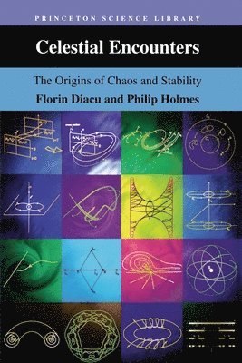 Florin Diacu, Philip J. Holmes - Celestial Encounters, Häftad