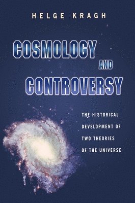 Helge Kragh - Cosmology and Controversy, Häftad