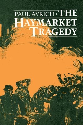 Paul Avrich - Haymarket Tragedy, Häftad