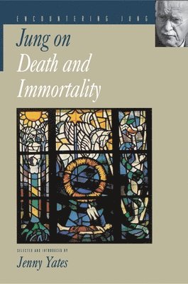 C. G. Jung, Jenny Yates - Jung on Death and Immortality, Häftad