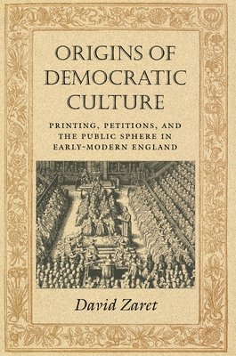 David Zaret - Origins of Democratic Culture, Inbunden