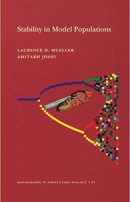 Laurence D. Mueller, Amitabh Joshi - Stability in Model Populations, Häftad