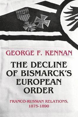 The Decline of Bismarck's European Order 1