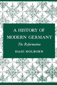 bokomslag A History of Modern Germany, Volume 1