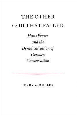 Jerry Z. Muller - Other God that Failed, Häftad