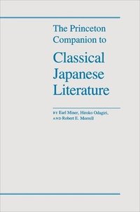 bokomslag The Princeton Companion to Classical Japanese Literature