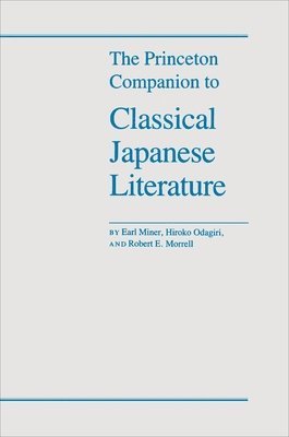 Earl Miner, Robert E. Morrell, Hiroko Odagiri - Princeton Companion to Classical Japanese Literature, Häftad